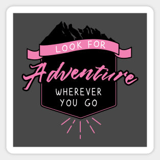 Look for Adventure Wherever You Go, Pink Sticker